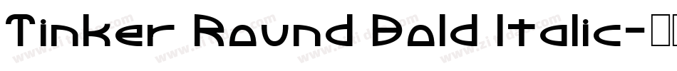 Tinker Round Bold Italic字体转换